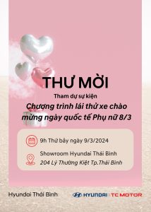 Thư mời tham dự Sự kiện đặc biệt: "Rạng rỡ cùng Hyundai" tại Hyundai Thái Bình, chào mừng ngày Quốc tế Phụ nữ 8/3!